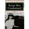 Keep Her Contained: A Mystery About Immigrant Ambitions and Mummified Remains - Paperback