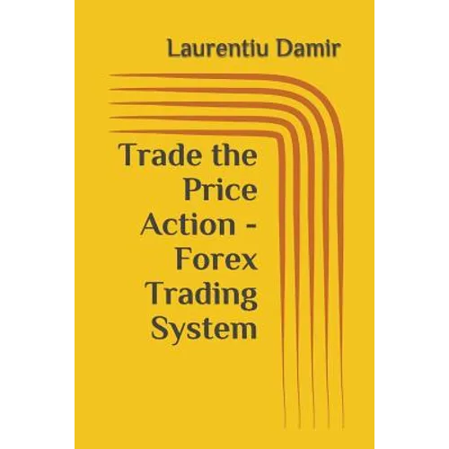 Trade the Price Action - Forex Trading System - Paperback
