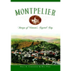 Montpelier: Images of Vermont's Capital City - Paperback