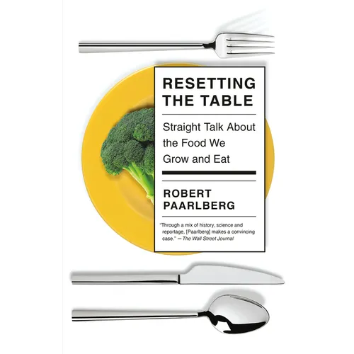 Resetting the Table: Straight Talk about the Food We Grow and Eat - Paperback