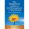 The Happiness Guide to Self-Management of Depression: Practical and Proven Positive Psychology Methods for Overcoming Depression - Paperback