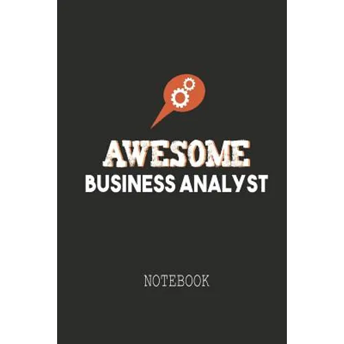 Awesome Business Analyst Notebook: A notebook Ideally meant for Business Analysts (BA), Data Analysts and more. - Paperback