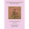 Six Great Female Mystical Poets of India - Paperback