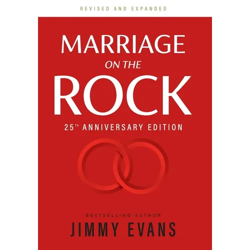 Marriage on the Rock 25th Anniversary Edition: The Comprehensive Guide to a Solid, Healthy, and Lasting Marriage - Hardcover