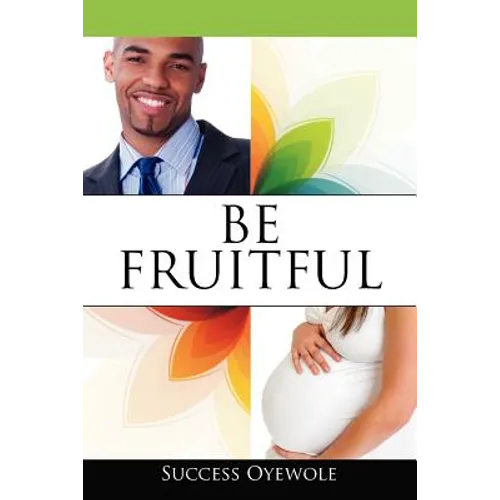 Be Fruitful - Paperback