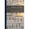 Vocal Album: Thirty-seven Songs With Piano Accompaniment - Paperback