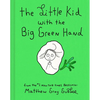 The Little Kid with the Big Green Hand - Hardcover