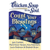 Chicken Soup for the Soul: Count Your Blessings: 101 Stories of Gratitude, Fortitude, and Silver Linings - Paperback