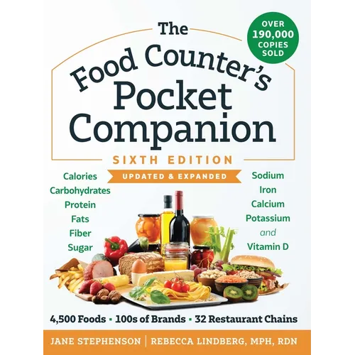 The Food Counter's Pocket Companion, Sixth Edition: Calories, Carbohydrates, Protein, Fats, Fiber, Sugar, Sodium, Iron, Calcium, Potassium, and Vitami - Paperback