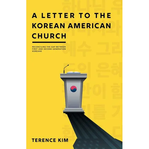 A Letter to the Korean American Church: Reconciling the Gap Between First and Second Generation Koreans - Paperback