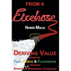 From a Firehose: Deriving Value from the Fast, Fierce & Flourishing World of Strategy & Management Consulting - Hardcover