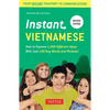 Instant Vietnamese: How to Express 1,000 Different Ideas with Just 100 Key Words and Phrases! (a Vietnamese Phrasebook & Dictionary) - Paperback