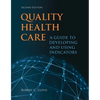 Quality Health Care: A Guide to Developing and Using Indicators - Paperback