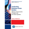 Conducting Business Across Borders: Effective Communication in English with Non-Native Speakers - Paperback