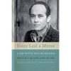 Every Leaf a Mirror: A Jim Wayne Miller Reader - Paperback