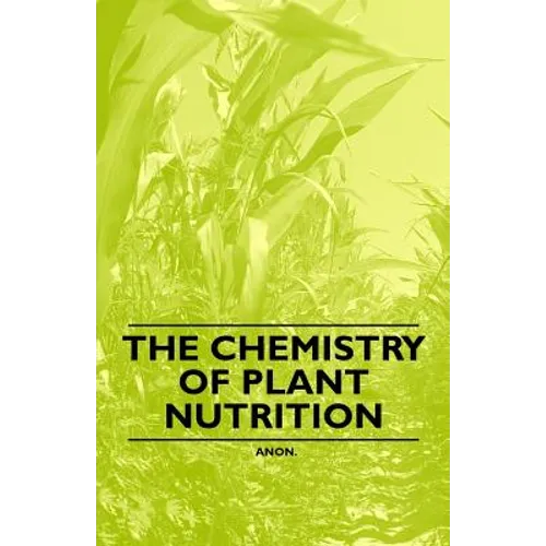 The Chemistry of Plant Nutrition - Paperback