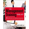 The Management Training Tool Kit: 35 Exercises to Prepare Managers for the Challenges They Face Every Day - Paperback