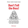 Don't Tell the Boss!: How Poor Communication on Risks Within Organizations Causes Major Catastrophes - Hardcover