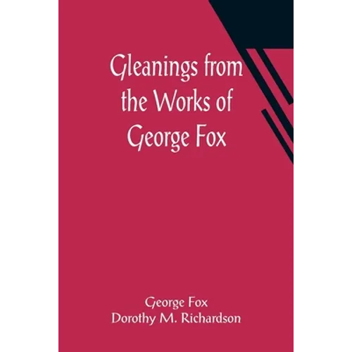 Gleanings from the Works of George Fox - Paperback