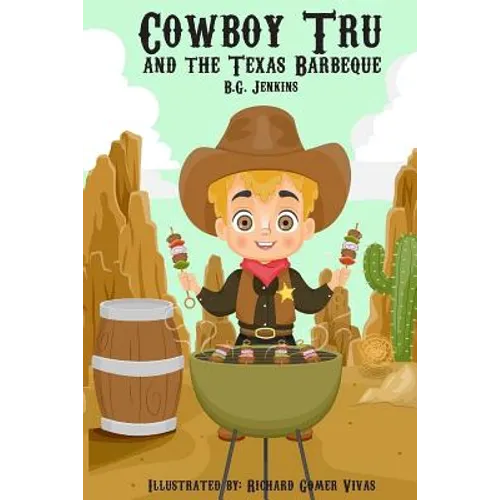 Cowboy Tru and the Texas Barbeque - Paperback