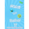Woulde You Rather Try Not To Laugh Challenge: : Silly Scenarios, Challenging Choices, Hilarious, and foolish Situations the Whole Family Will Love 202 - Paperback