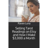 Selling Tarot Readings on Etsy and How I Make $3,000 a Month - Paperback