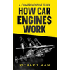 How Car Engines Work: A Comprehensive Guide - Paperback