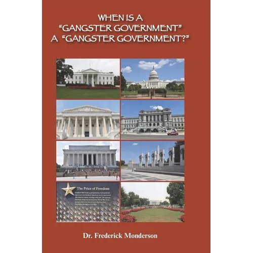 When Is a Gangster Government a Gangster Government?: Democrats versus Trump and Republicans - Paperback