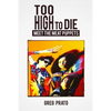 Too High to Die: Meet the Meat Puppets - Paperback