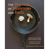 The Marriage of Mushrooms and Garlic - Paperback