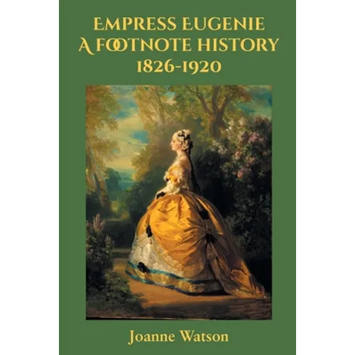 Empress Eugenie: A footnote history - Paperback