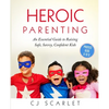 Heroic Parenting: An Essential Guide to Raising Safe, Savvy, Confident Kids - Paperback