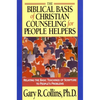 The Biblical Basis of Christian Counseling for People Helpers: Relating the Basic Teachings of Scripture to People's Problems - Paperback
