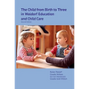 The Child from Birth to Three in Waldorf Education and Child Care: Second Edition - Paperback