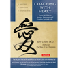 Coaching with Heart: Taoist Wisdom to Inspire, Empower, and Lead - Paperback