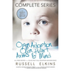 Open Adoption, Open Heart, Arms and Mind (Complete Series): An Adoptive Father's Inspiring True Story - Paperback