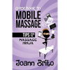 Guidebook To Mobile Massage: Tips From The Massage Ninja - Paperback
