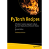 Pytorch Recipes: A Problem-Solution Approach to Build, Train and Deploy Neural Network Models - Paperback