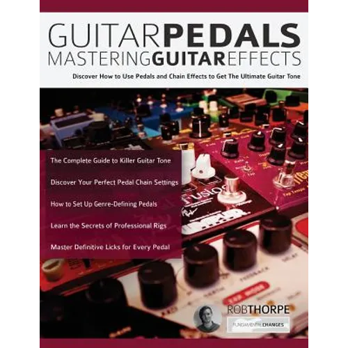 Guitar Pedals: Mastering Guitar Effects - Paperback