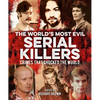 The World's Most Evil Serial Killers: Crimes That Shocked the World - Paperback