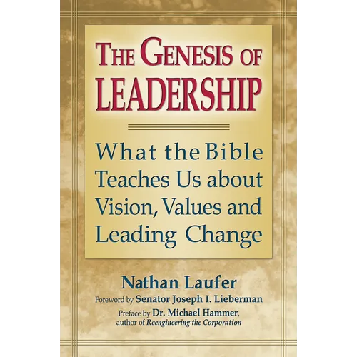The Genesis of Leadership: What the Bible Teaches Us about Vision, Values and Leading Change - Paperback