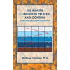 The Marine Corrosion Process and Control: Design Guides for Oil and Gas Facilities - Hardcover
