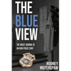 The Blue View: The Uncut Journal of an Ohio Police Chief - Paperback
