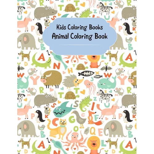 Kids Coloring Books Animal Coloring Book: For Kids - Paperback