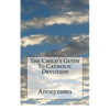 The Child's Guide To Catholic Devotion - Paperback