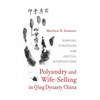Polyandry and Wife-Selling in Qing Dynasty China: Survival Strategies and Judicial Interventions - Hardcover