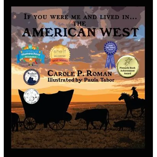 If You Were Me and Lived in... the American West: An Introduction to Civilizations Throughout Time - Hardcover