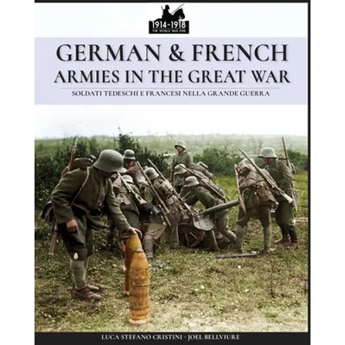 German & French Armies in the Great War: Soldati tedeschi e francesi nella grande guerra - Paperback