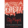 City Magick: Spells, Rituals, and Symbols for the Urban Witch - Paperback