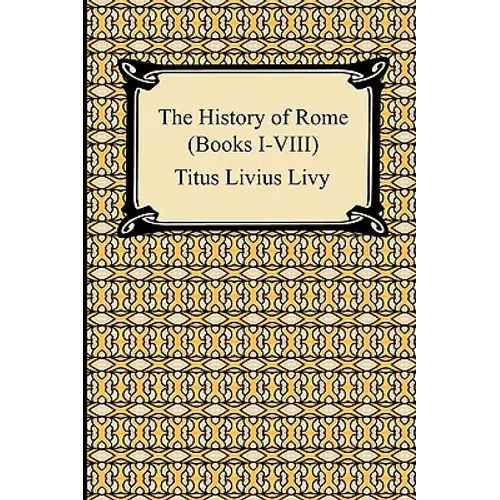 The History of Rome (Books I-VIII) - Paperback
